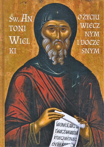 O życiu wiecznym i doczesnym. Św. Antoni Wielki