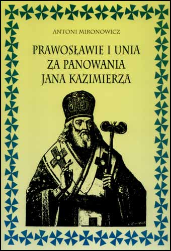 Prawosławie i unia za panowania Jana Kazimierza